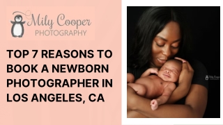 Top 7 Reasons to Book a Newborn Photographer in Los Angeles, CA