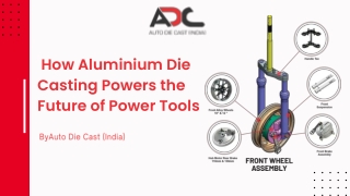 How Aluminium Die Casting Powers the Future of Power Tools