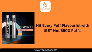 Hit Every Puff Flavourful with IGET Hot 5500 Puffs