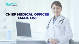 Get 15k  Verified Chief Medical Officers Email List Across Healthcare Networks