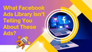 What Facebook Ads Library Isn’t Telling You About These Ads?