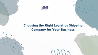 Choosing the Right Logistics Shipping Company for Your Business