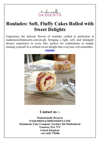 Roulades Soft, Fluffy Cakes Rolled with Sweet Delights