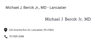 Michael J. Bercik Jr., MD - Lancaster