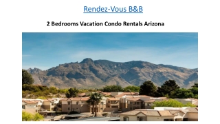 2 bedrooms vacation condo rentals arizona