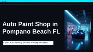 Discover the Best Auto Paint Shop in Pompano Beach, FL