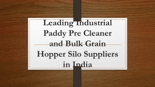 Leading Industrial Paddy Pre Cleaner and Bulk Grain Hopper Silo Suppliers in Ind