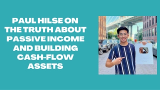 Paul Hilse on the Truth About Passive Income and Building Cash-Flow Assets