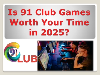 Is 91 Club Games Worth Your Time in 2025