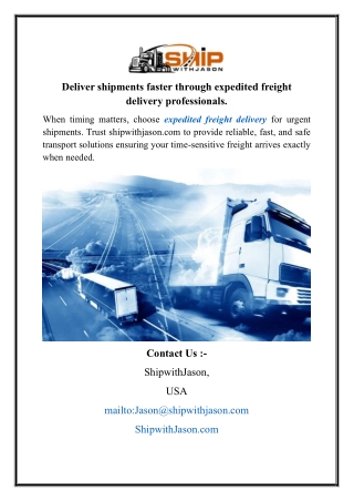 Deliver shipments faster through expedited freight delivery professionals.