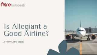 Is Allegiant a Good Airline? – Honest Review | Contact:  1-855-547-0830