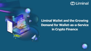 Liminal Wallet and the Growing Demand for Wallet-as-a-Service in Crypto Finance