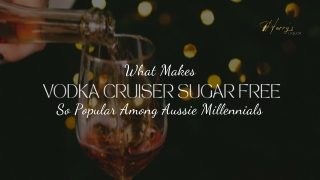 What Makes Vodka Cruiser Sugar Free So Popular Among Aussie Millennials