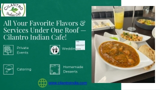 All Your Favorite Flavors & Services Under One Roof — Cilantro Indian Cafe