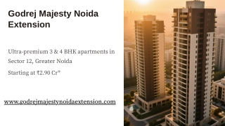 Godrej Majesty: Luxury 3 & 4 BHK Homes In Noida Extension