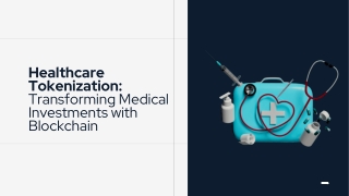 Healthcare Tokenization Transforming Medical Investments with Blockchain