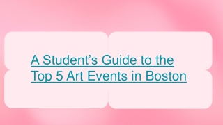 A Student’s Guide to the Top 5 Art Events in Boston