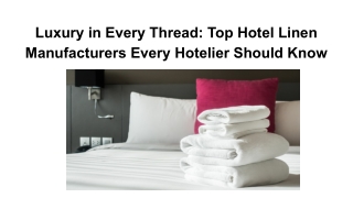 Luxury in Every Thread_ Top Hotel Linen Manufacturers Every Hotelier Should Know