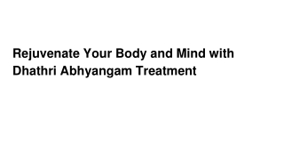 Rejuvenate Your Body and Mind with Dhathri Abhyangam Treatment