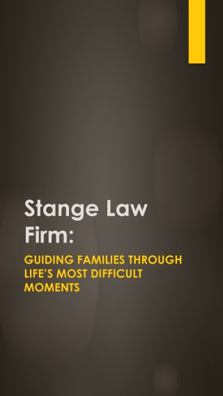 Stange Law Firm - Guiding Families Through Life’s Most Difficult Moments