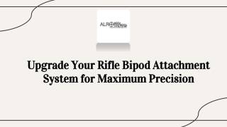 Upgrade Your Rifle Bipod Attachment System for Maximum Precision