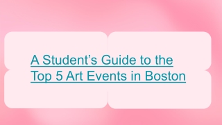A Student’s Guide to the Top 5 Art Events in Boston