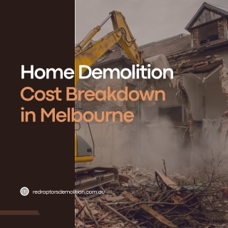 Melbourne Home Demolition Costs Explained Clearly