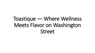 Toastique — Where Wellness Meets Flavor on Washington Street