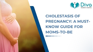 Cholestasis of Pregnancy A Must-Know Guide for Moms-to-Be