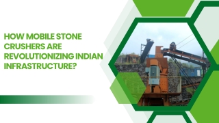How Mobile Stone Crushers Are Revolutionizing Indian Infrastructure