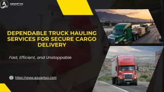 Reliable Truck Hauling  Services
