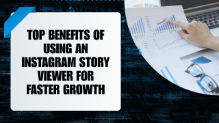 Top Benefits of Using an Instagram Story Viewer for Faster Growth_compressed