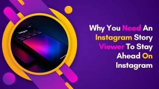 Why You Need An Instagram Story Viewer To Stay Ahead On Instagram_compressed