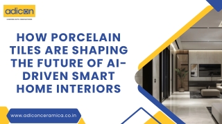How Porcelain Tiles Are Shaping the Future of AI-Driven Smart Home Interiors