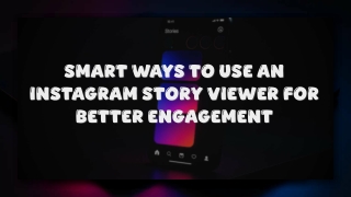 Smart Ways to Use an Instagram Story Viewer for Better Engagement_compressed