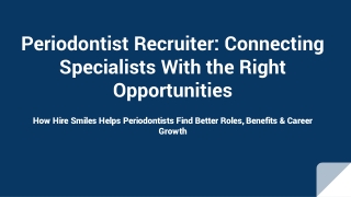 Periodontist Recruiter: Connecting Specialists With the Right Opportunities