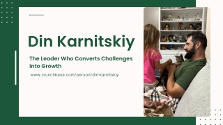 Exploring What Makes Din Karnitskiy Truly Unique Today
