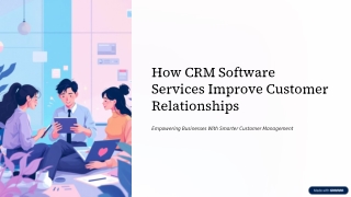 How CRM Software Services Improve Customer Relationships | Cyberframe