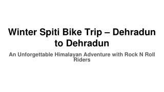 Winter Spiti Bike Trip – Dehradun to Dehradun