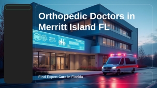 Best Orthopedic Doctors in Merritt Island FL for Your Needs