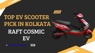 Top EV Scooter Pick in Kolkata: Raft Cosmic EV