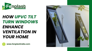 Improve Ventilation with uPVC Tilt & Turn Windows - Fenplast