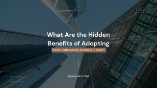 What Are the Hidden Benefits of Adopting Payroll Outsourcing Solutions in 2025