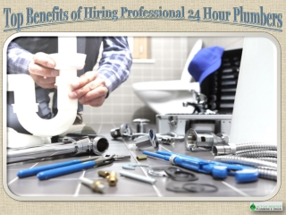 Top Benefits of Hiring Professional 24 Hour Plumbers
