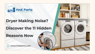 Is Your Dryer Making Noise? Find Out the 11 Hidden Causes Right Now