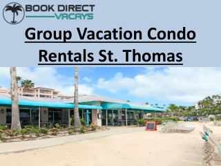 group vacation condo rentals St. Thomas