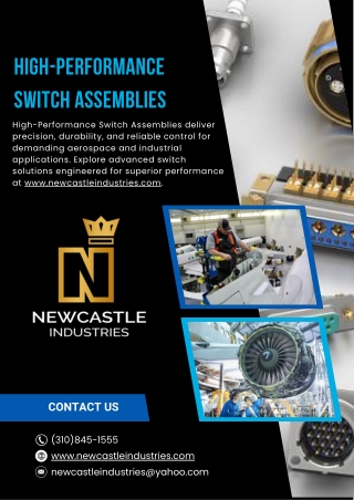 High-Performance Switch Assemblies - www.newcastleindustries.com