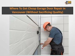 Where To Get Cheap Garage Door Repair in Vancouver (Without Sacrificing Quality)