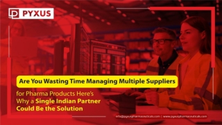 Here’s How a Single Indian Pharma Partner Could Be the Solution