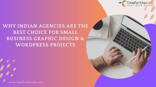 Why Indian Agencies Are the Best Choice for Small Business Graphic Design & WordPress Projects